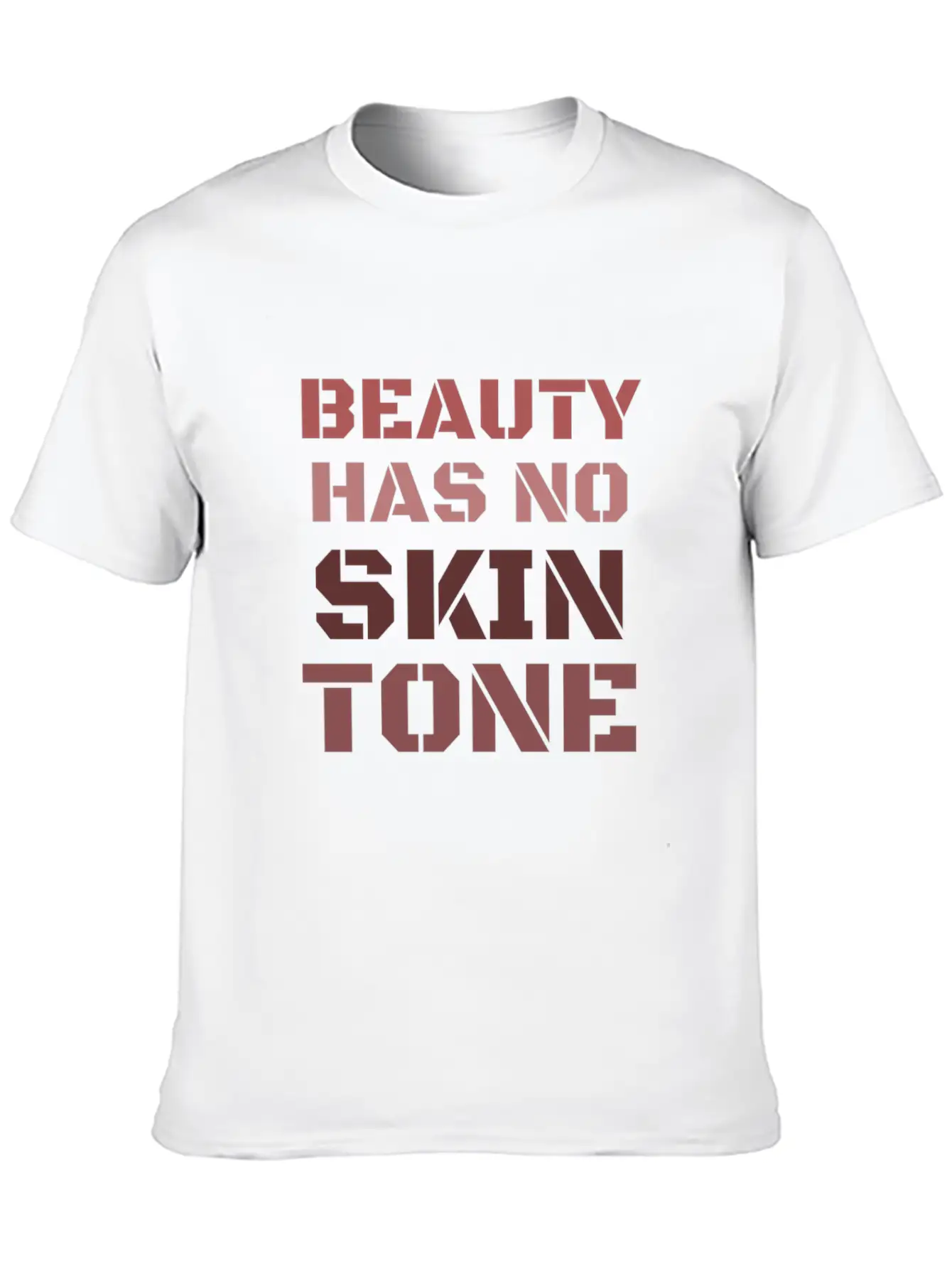 Beauty Has No Skin Tone T-Shirt Casual Graphic T-Shirt – Simple And Comfortable Daily Wear