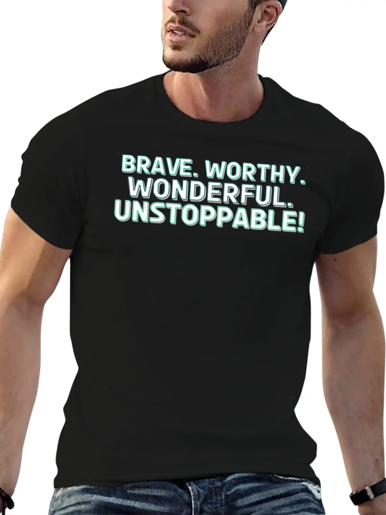 Brave. Worthy. Wonderful. Unstoppable! Casual Graphic T-Shirt – Simple And Comfortable Daily Wear