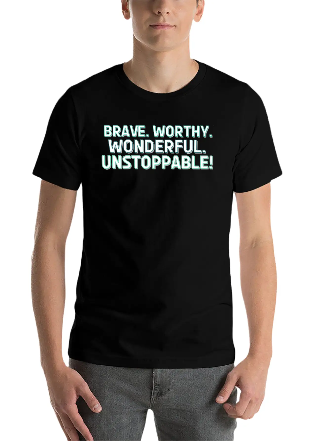 Brave. Worthy. Wonderful. Unstoppable! Casual Graphic T-Shirt – Simple And Comfortable Daily Wear