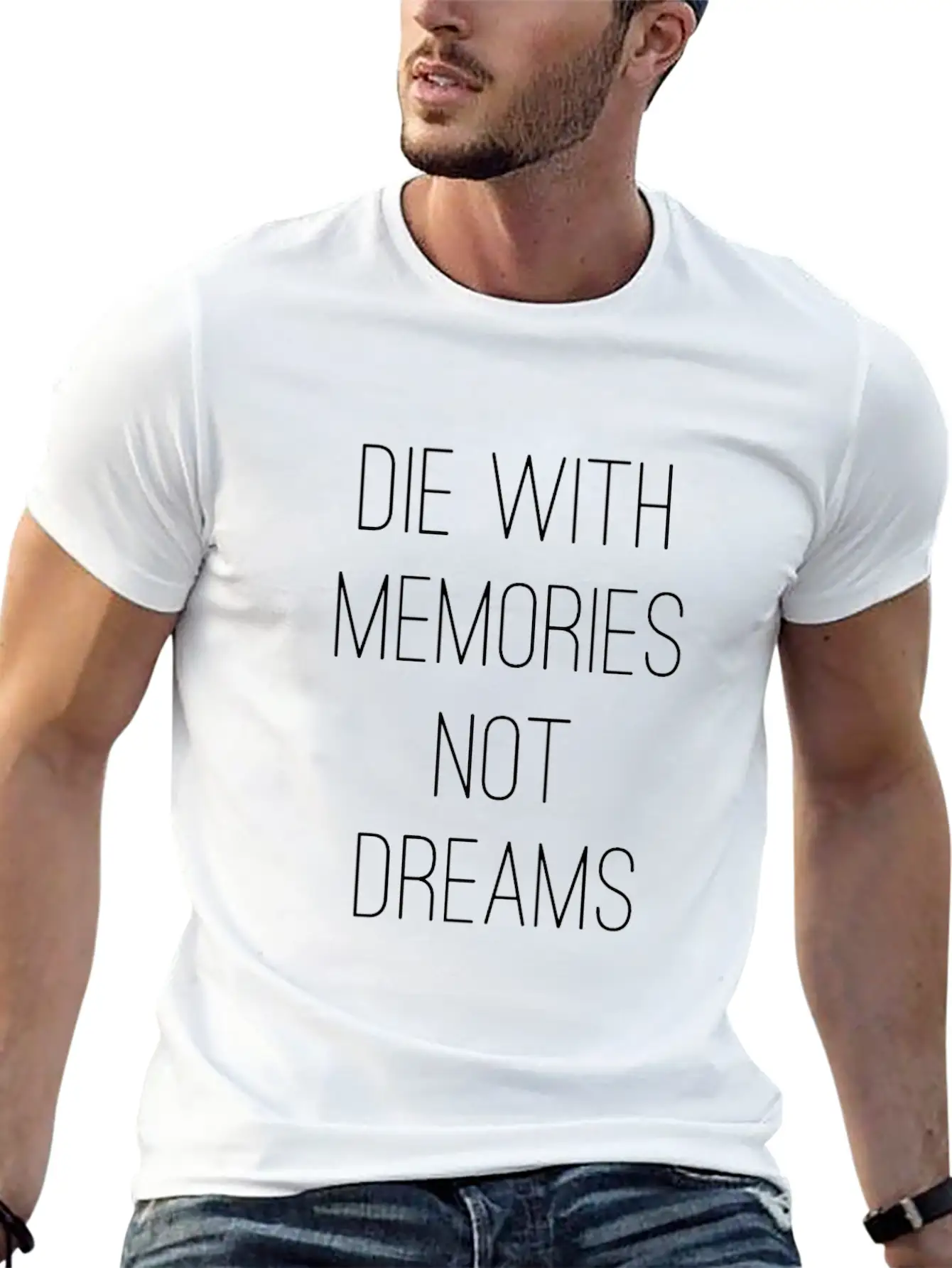 Die With Memories Not Dreams Classic Cotton Tee – Unisex Comfort For Any Season