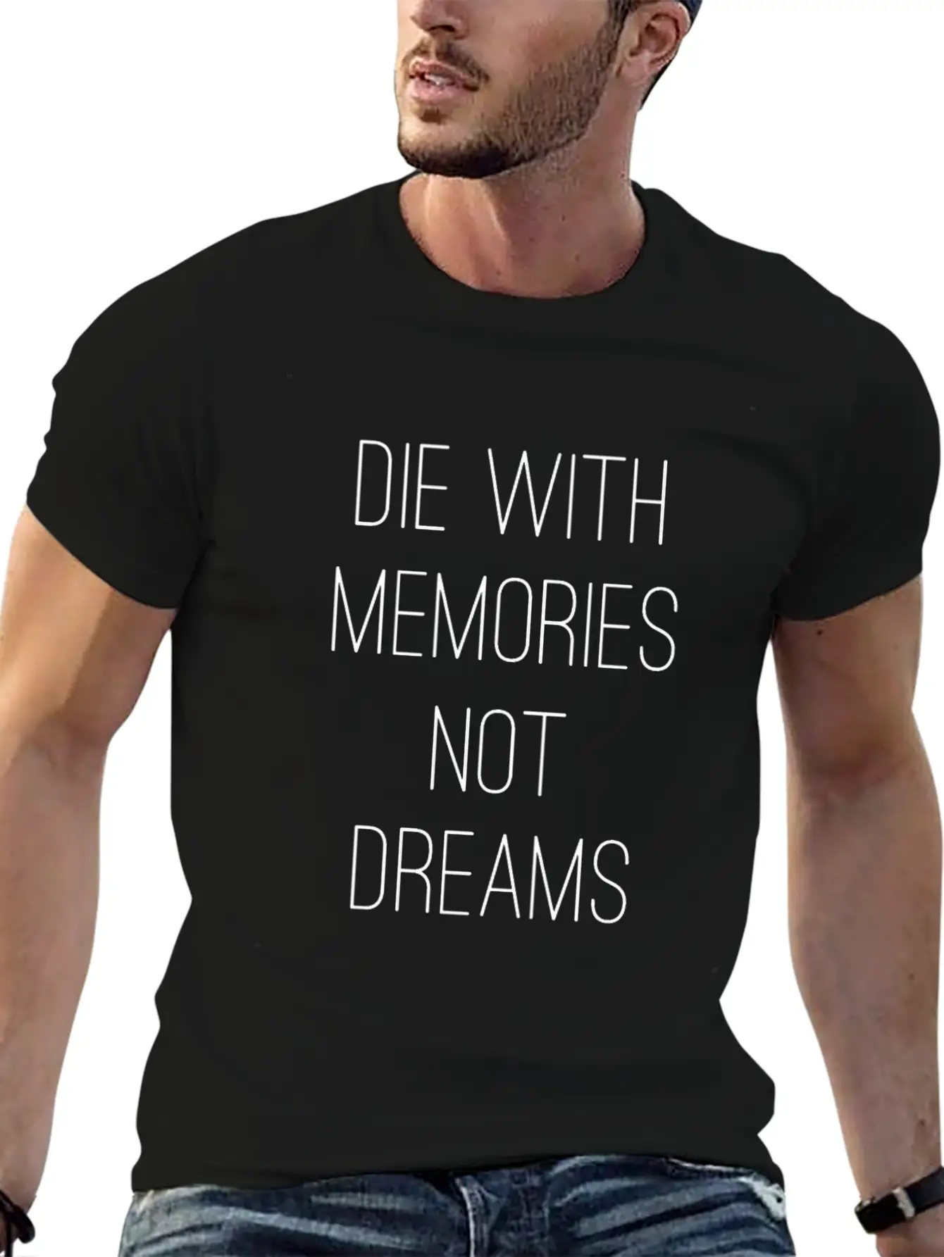 Die With Memories Not Dreams Classic Cotton Tee – Unisex Comfort For Any Season