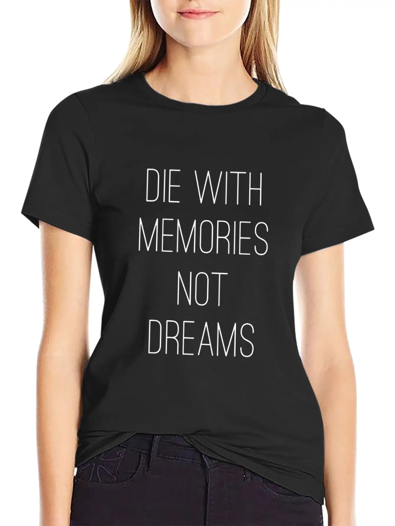 Die With Memories Not Dreams Classic Cotton Tee – Unisex Comfort For Any Season