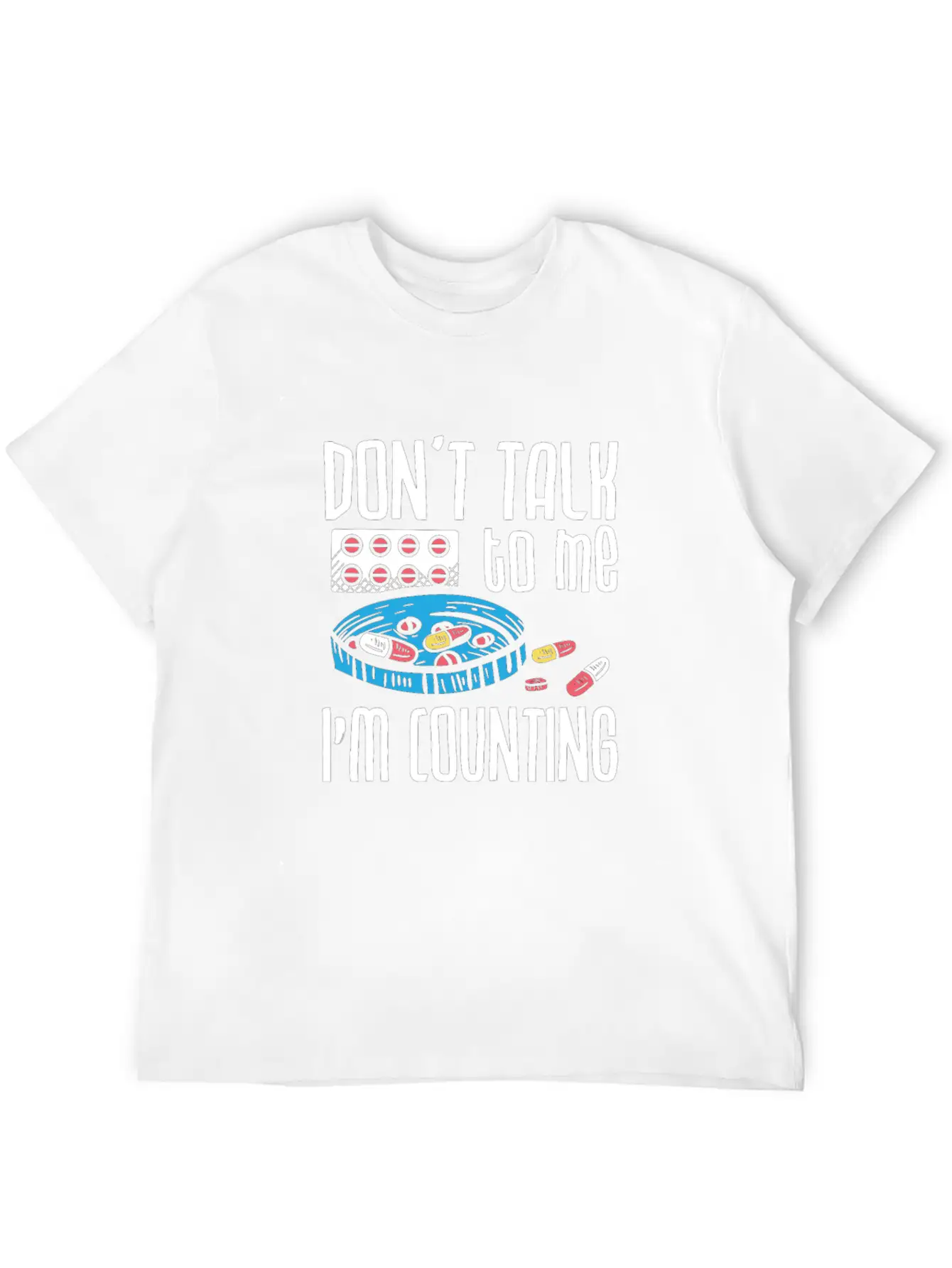Don't Talk To Me I'm Counting Pharmacist Pharmacy Casual Graphic T-Shirt – Simple And Comfortable Daily Wear