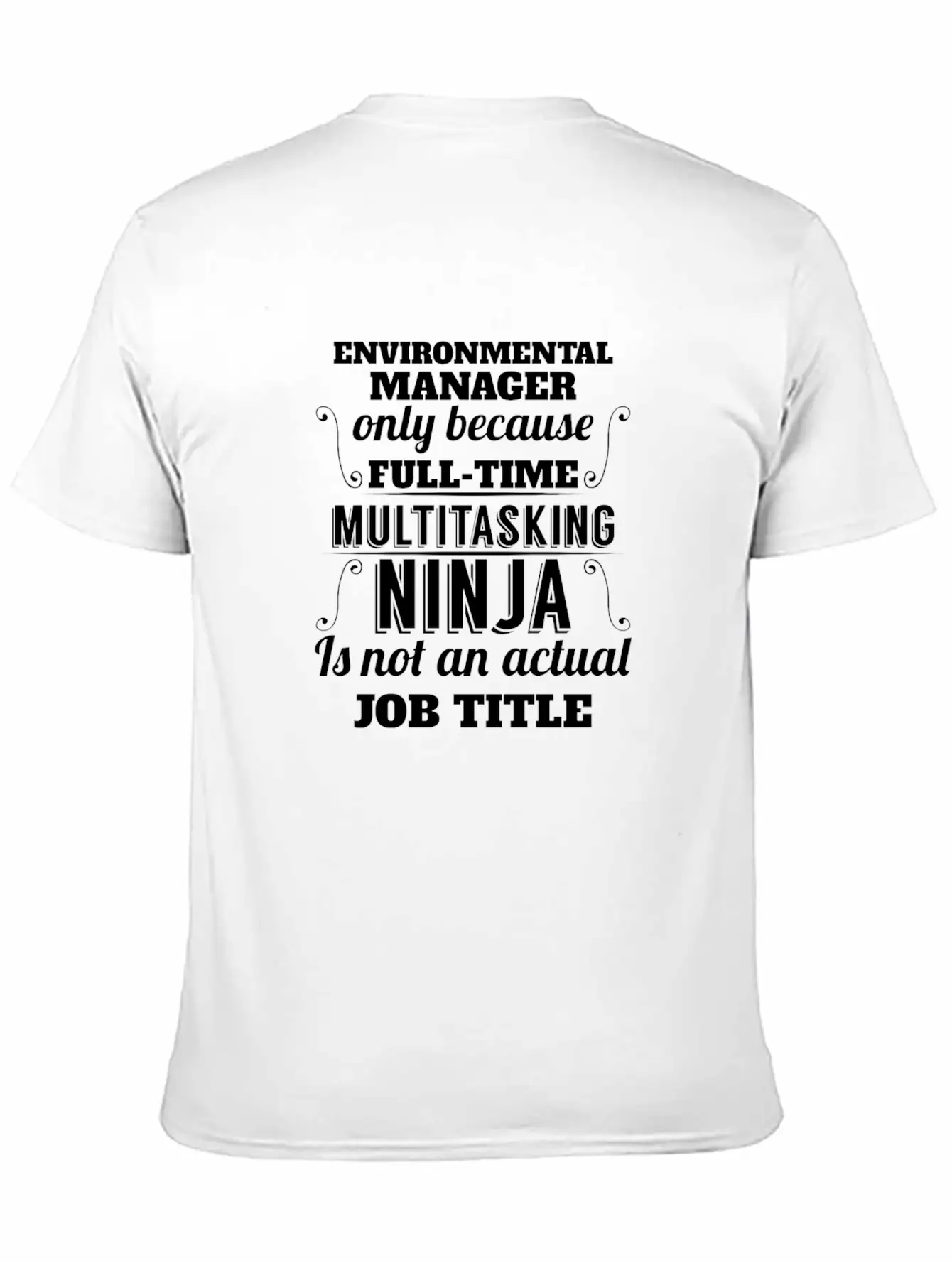 Environmental Manager - Environmental Manager Only Unisex Short Sleeve Soft Cotton T-Shirt – Casual Everyday Wear