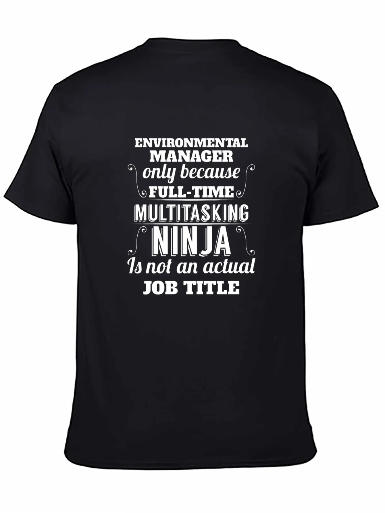 Environmental Manager - Environmental Manager Only Unisex Short Sleeve Soft Cotton T-Shirt – Casual Everyday Wear