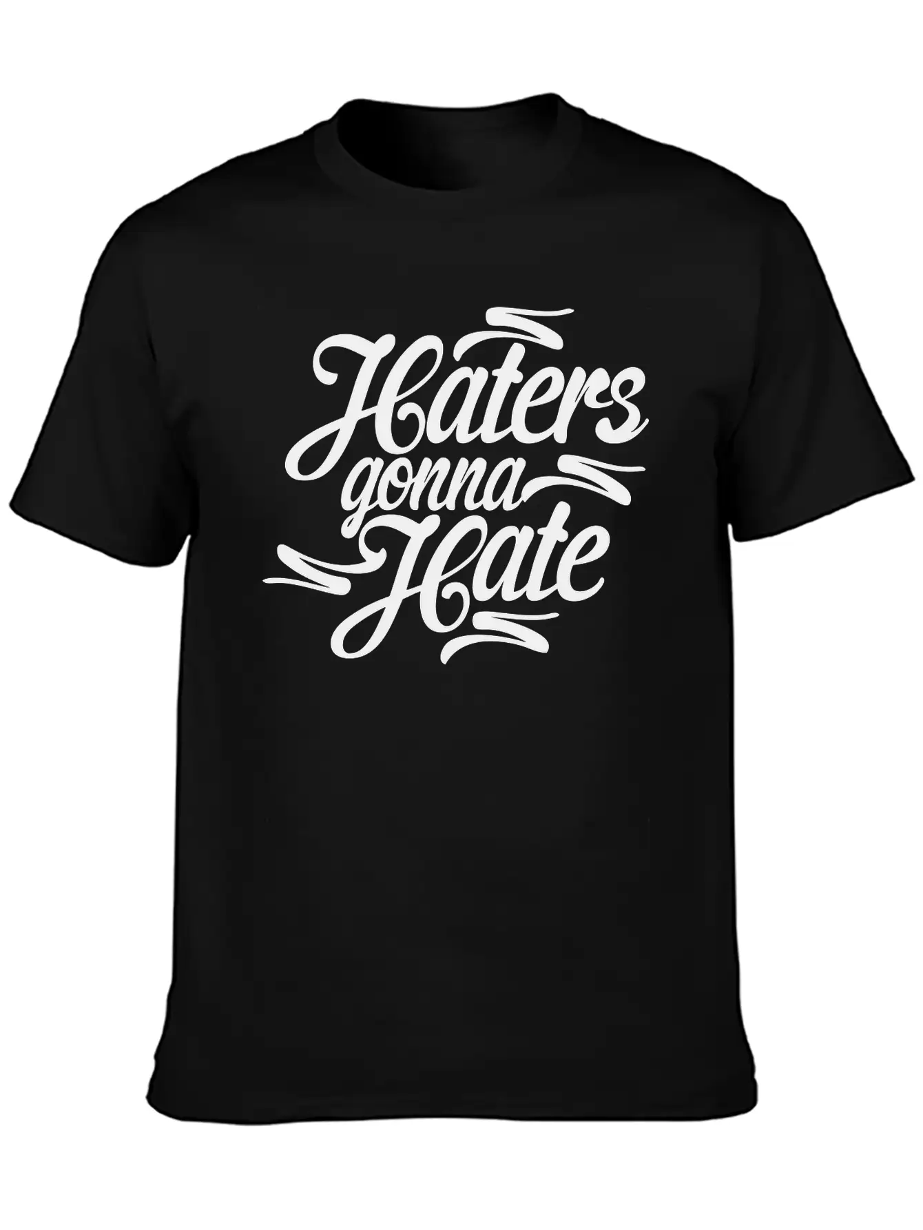 Haters Gonna Hate Casual Graphic T-Shirt – Simple And Comfortable Daily Wear