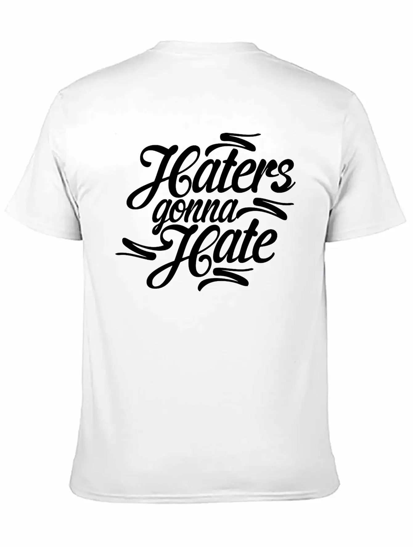 Haters Gonna Hate Casual Graphic T-Shirt – Simple And Comfortable Daily Wear