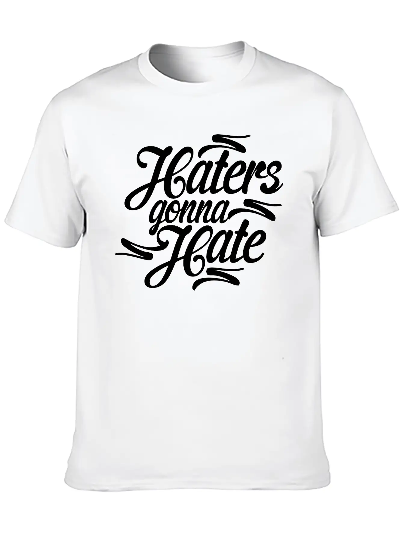Haters Gonna Hate Casual Graphic T-Shirt – Simple And Comfortable Daily Wear