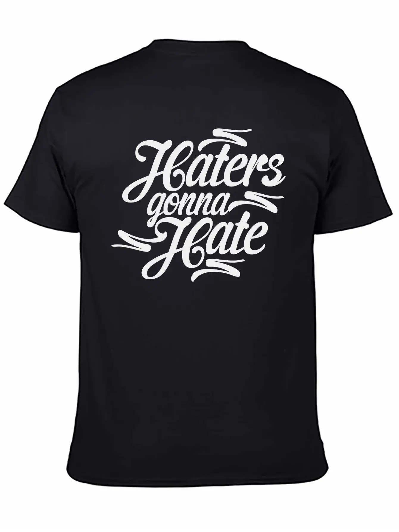 Haters Gonna Hate Casual Graphic T-Shirt – Simple And Comfortable Daily Wear