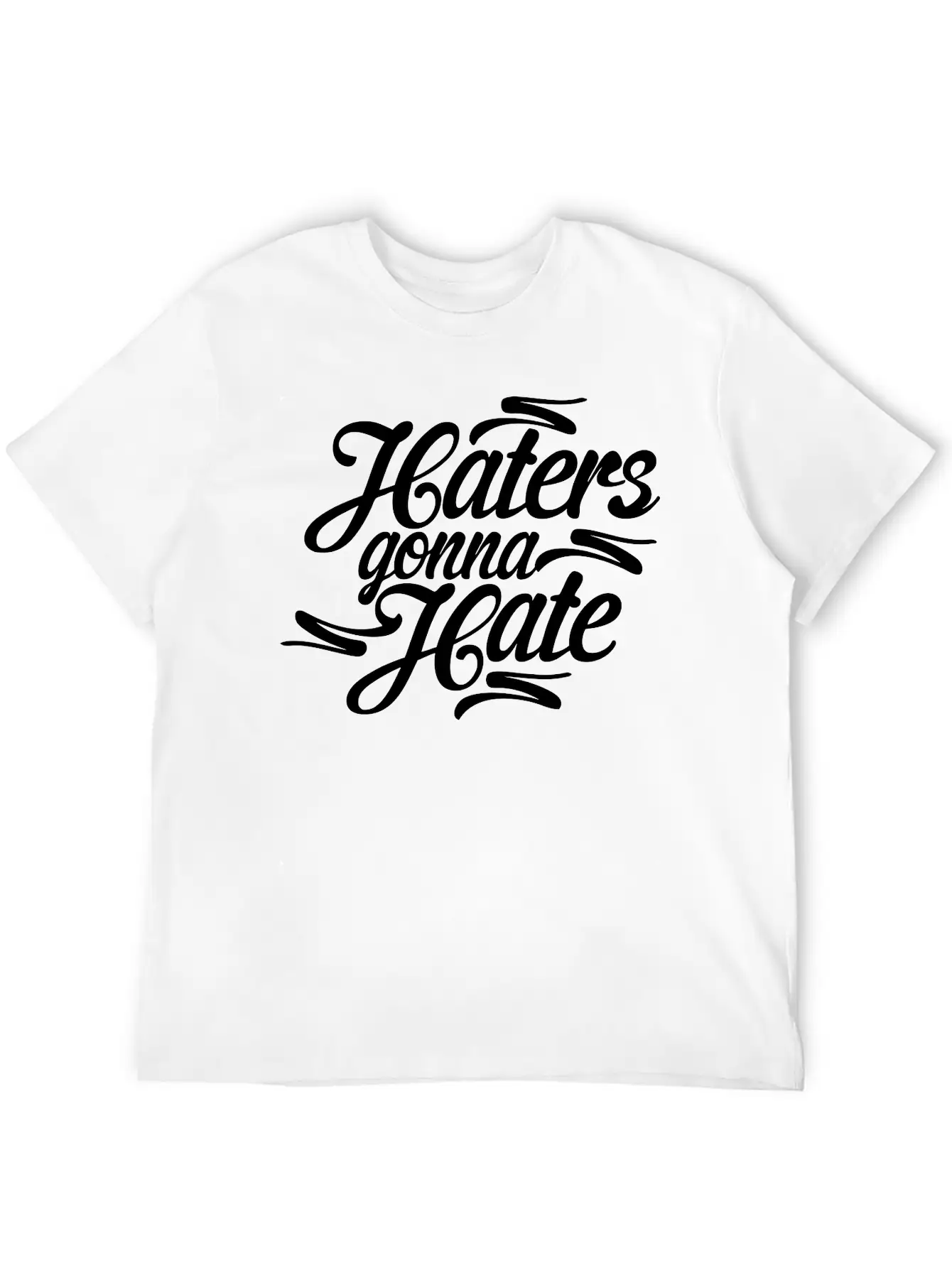 Haters Gonna Hate Casual Graphic T-Shirt – Simple And Comfortable Daily Wear