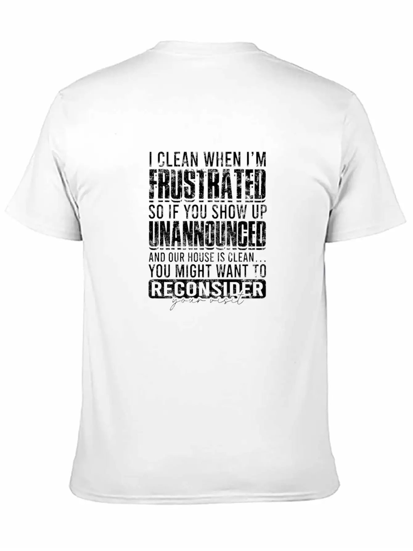 I Clean When I'm Frustrated So If You Show Up Classic Cotton Tee – Unisex Comfort For Any Season