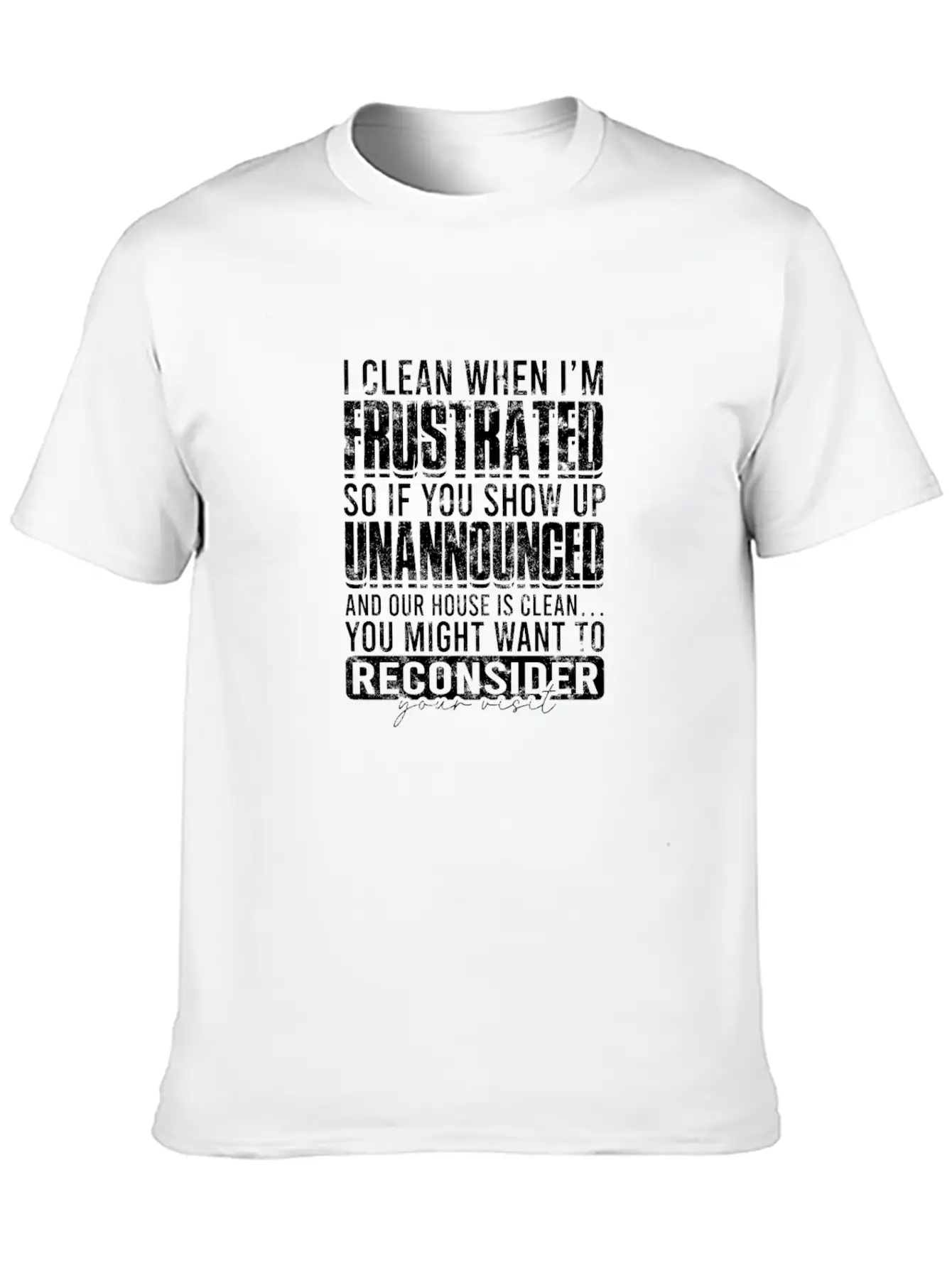 I Clean When I'm Frustrated So If You Show Up Classic Cotton Tee – Unisex Comfort For Any Season