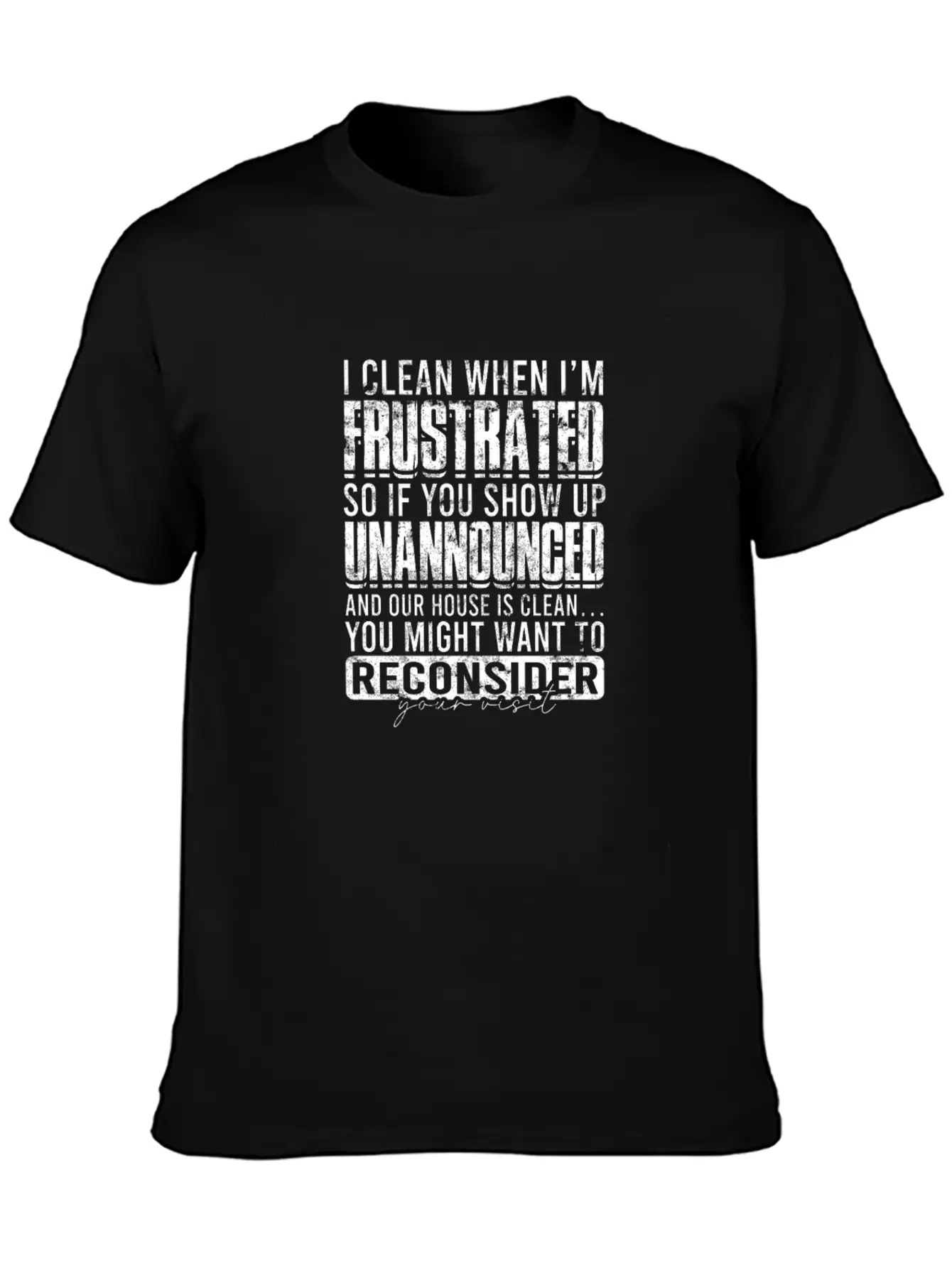 I Clean When I'm Frustrated So If You Show Up Classic Cotton Tee – Unisex Comfort For Any Season