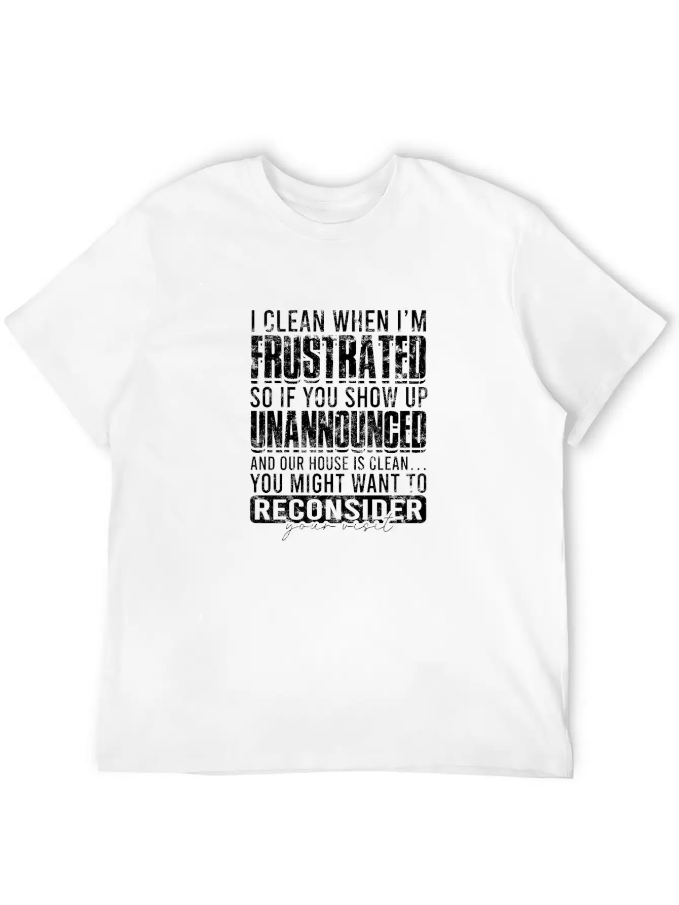 I Clean When I'm Frustrated So If You Show Up Classic Cotton Tee – Unisex Comfort For Any Season