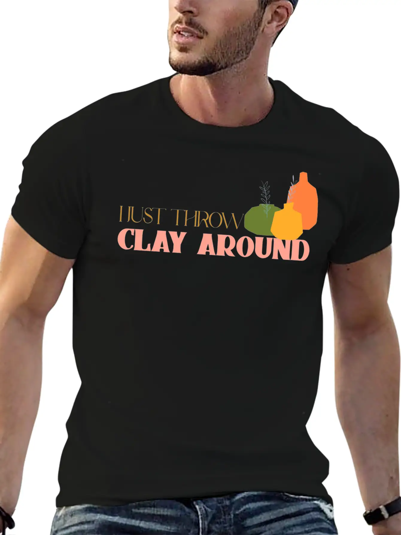 I Just Throw Clay Around Essential Unisex Summer Tee – Soft Cotton Casual Fit