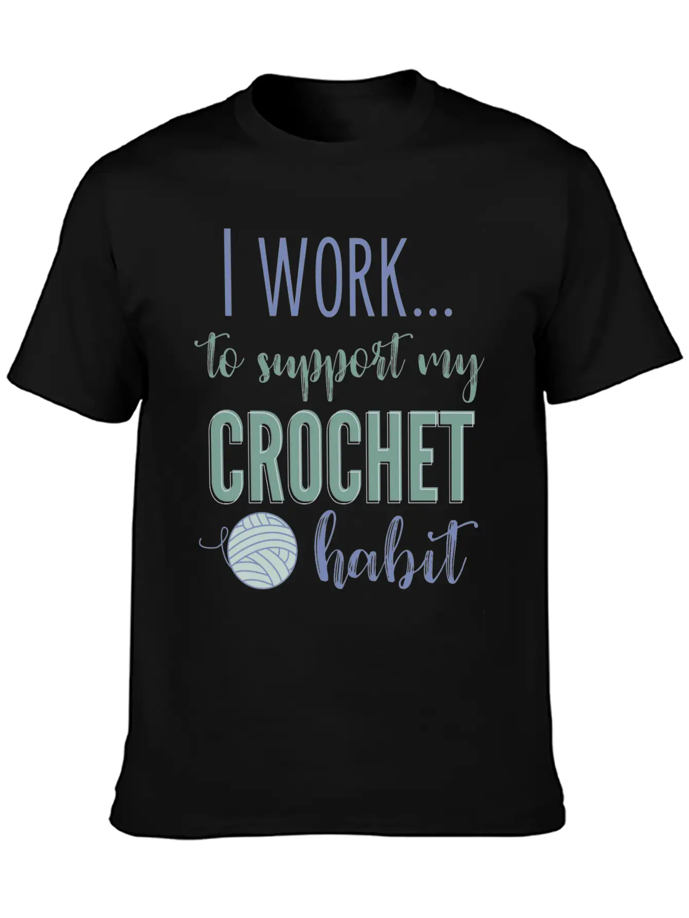 I Work To Support My Crochet Habit Classic Cotton Tee – Unisex Comfort For Any Season