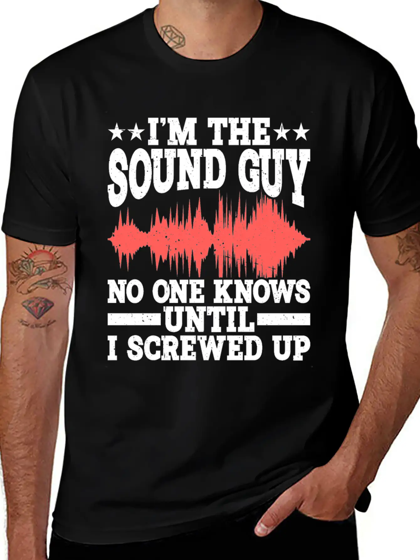 I'm The Sound Guy, No One Knows Until I Screwed Up Casual Graphic T-Shirt – Simple And Comfortable Daily Wear