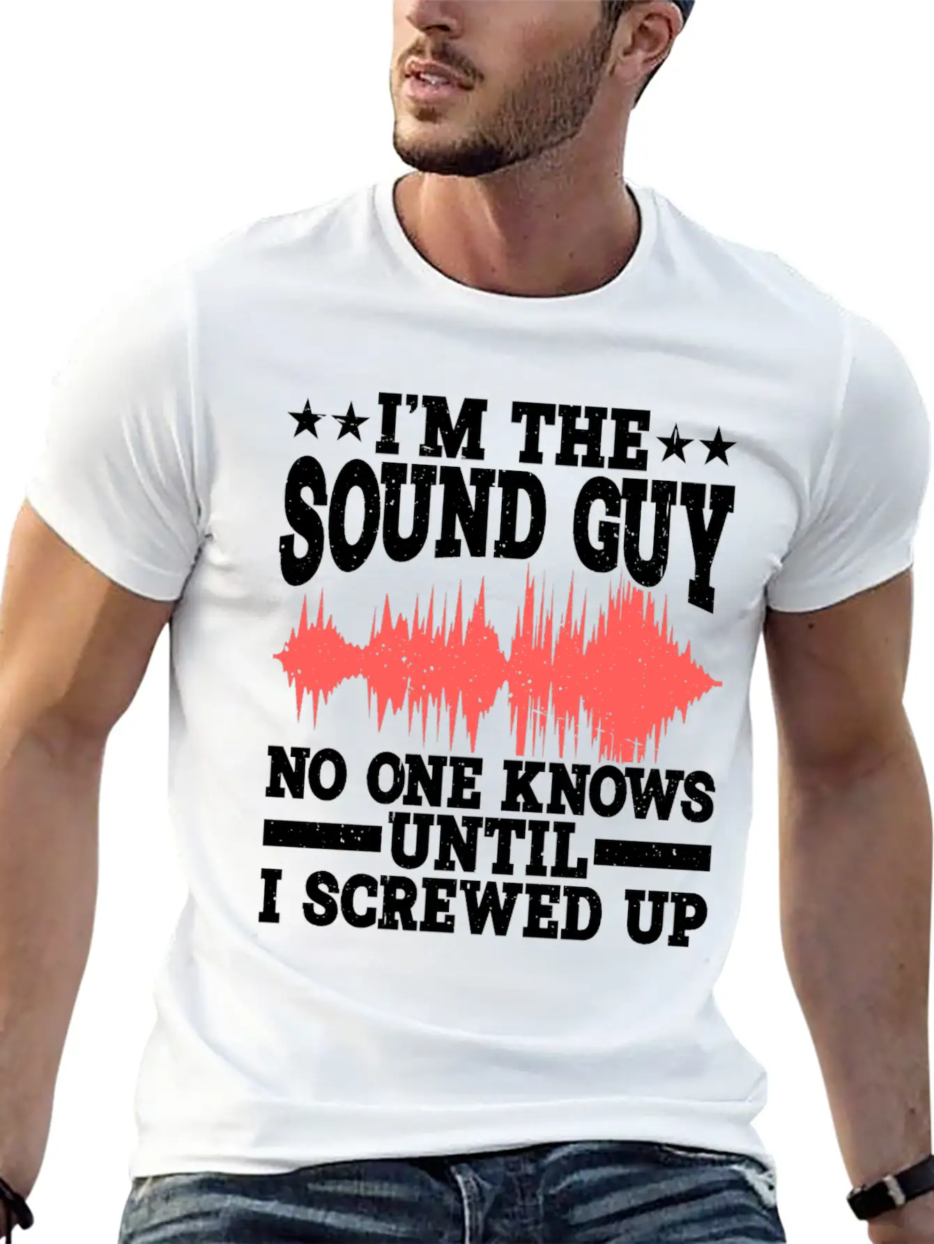 I'm The Sound Guy, No One Knows Until I Screwed Up Casual Graphic T-Shirt – Simple And Comfortable Daily Wear