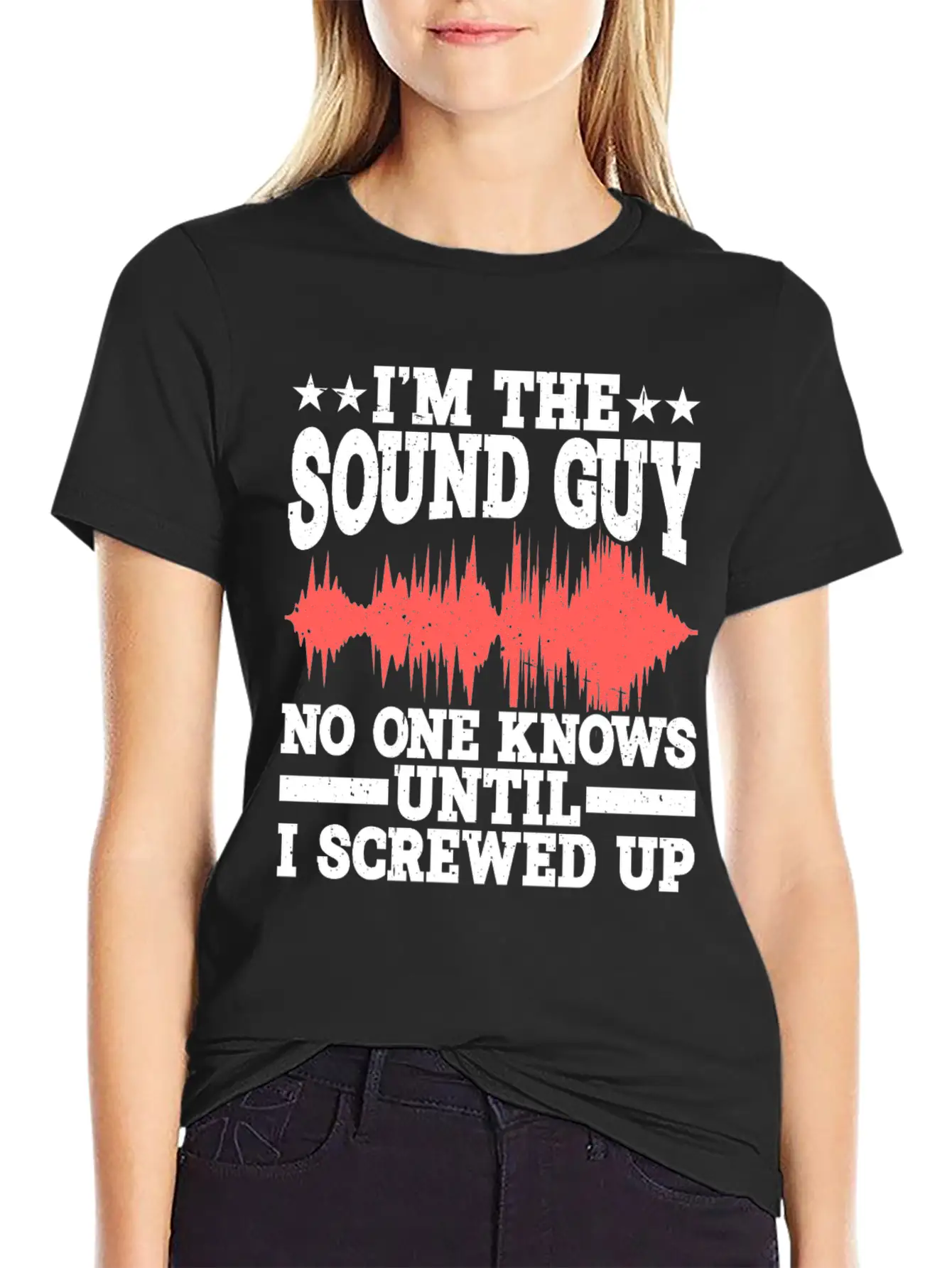 I'm The Sound Guy, No One Knows Until I Screwed Up Casual Graphic T-Shirt – Simple And Comfortable Daily Wear