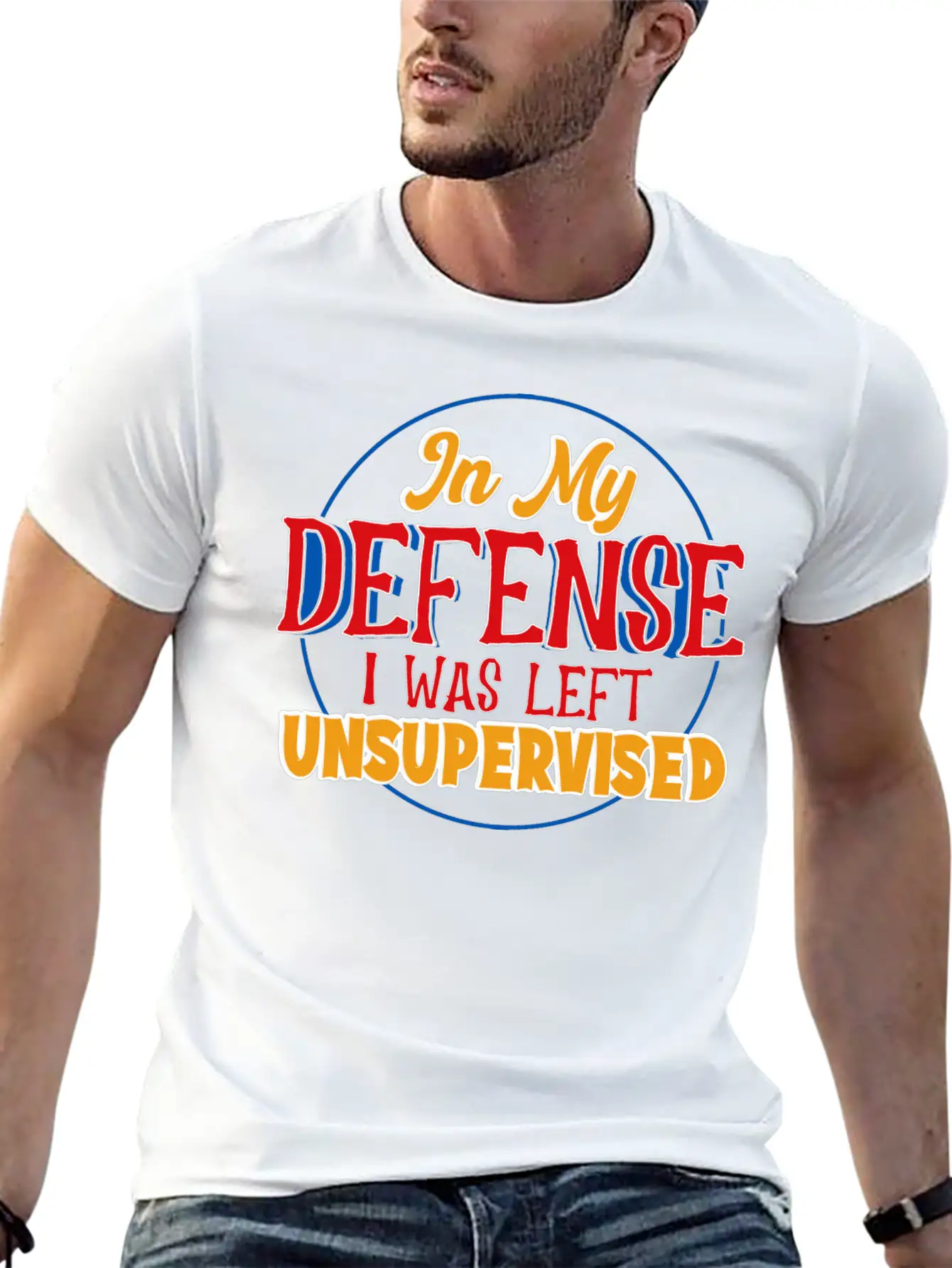 In My Defense I Was Left Unsupervised Casual Graphic T-Shirt – Simple And Comfortable Daily Wear