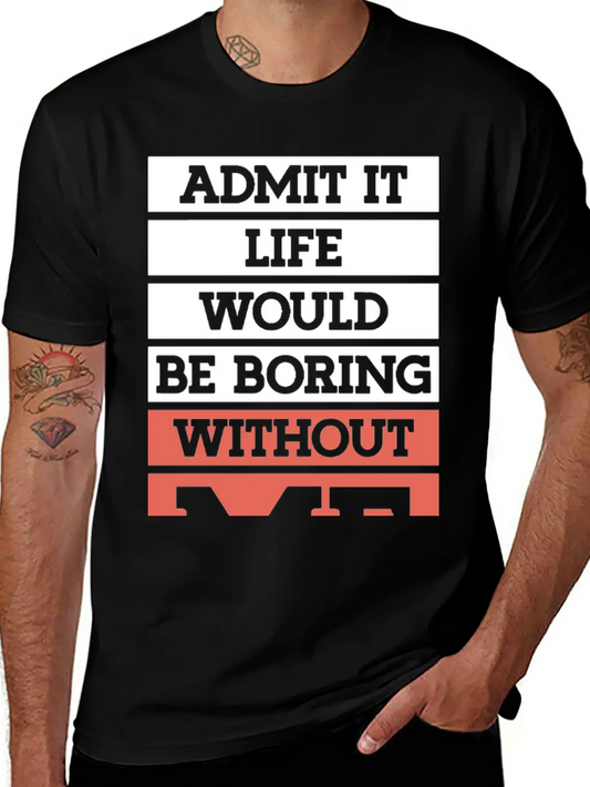 "Life Without Me" Funny T-shirt Essential Unisex Summer Tee – Soft Cotton Casual Fit