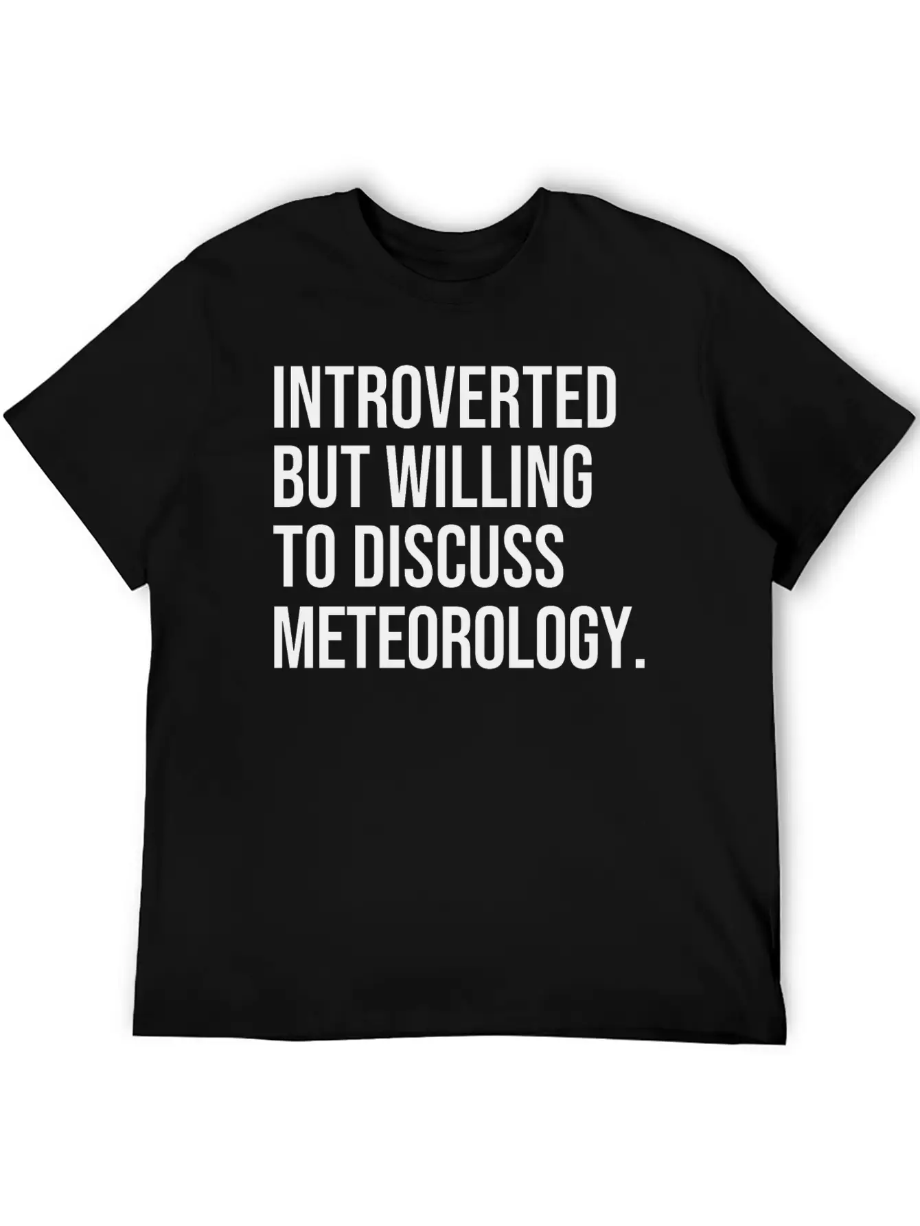 Meteorology Funny Introverted Meteorologist Saying Casual Graphic T-Shirt – Simple And Comfortable Daily Wear