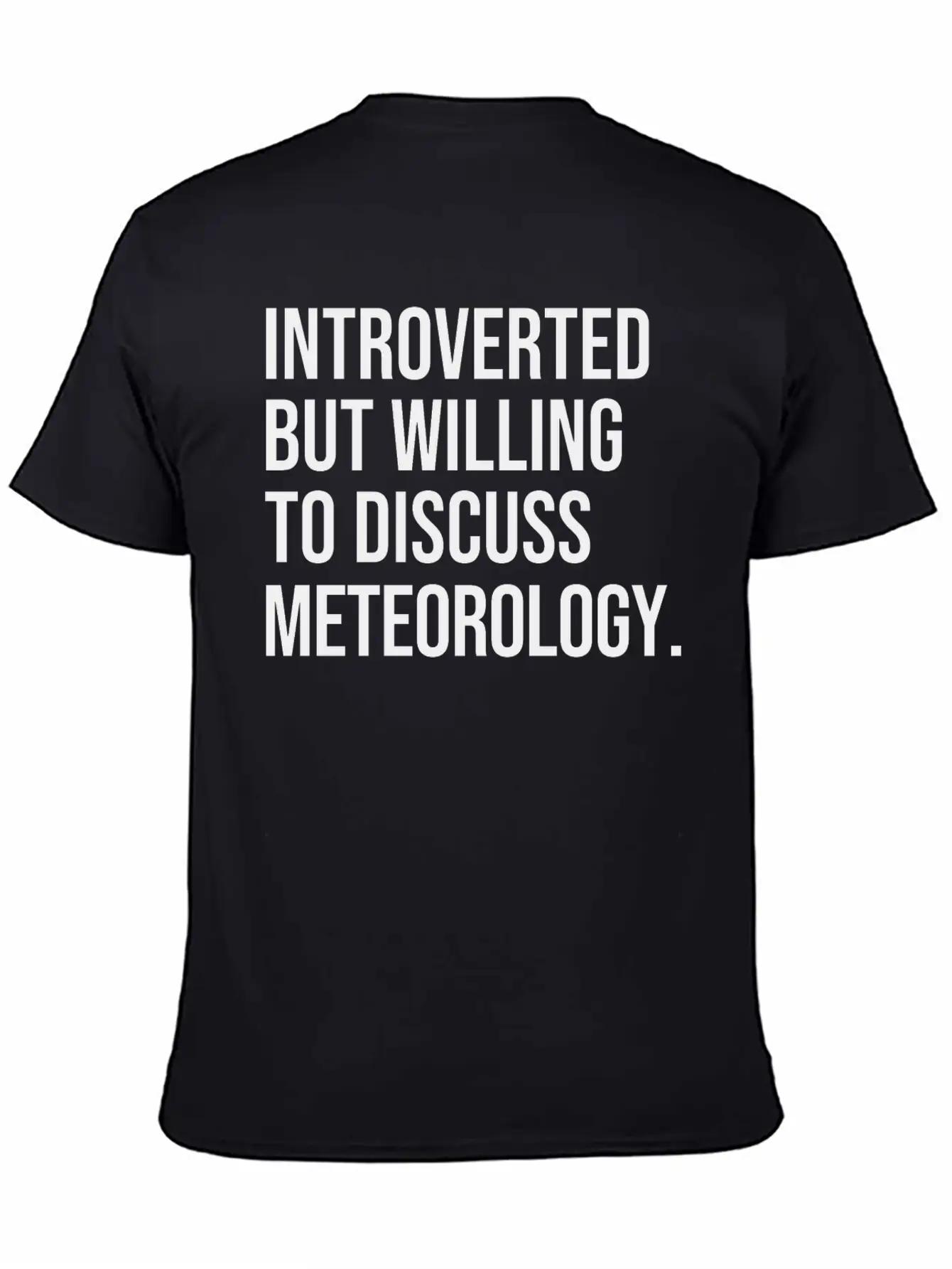Meteorology Funny Introverted Meteorologist Saying Casual Graphic T-Shirt – Simple And Comfortable Daily Wear