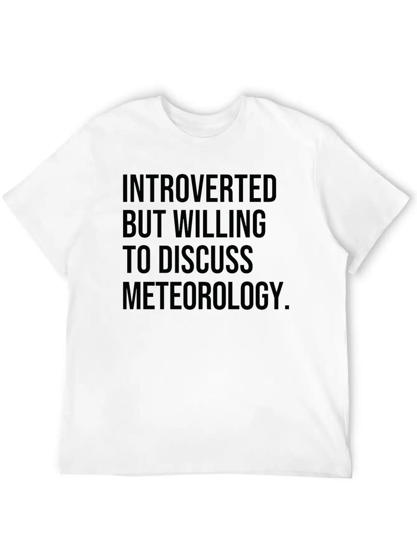 Meteorology Funny Introverted Meteorologist Saying Casual Graphic T-Shirt – Simple And Comfortable Daily Wear