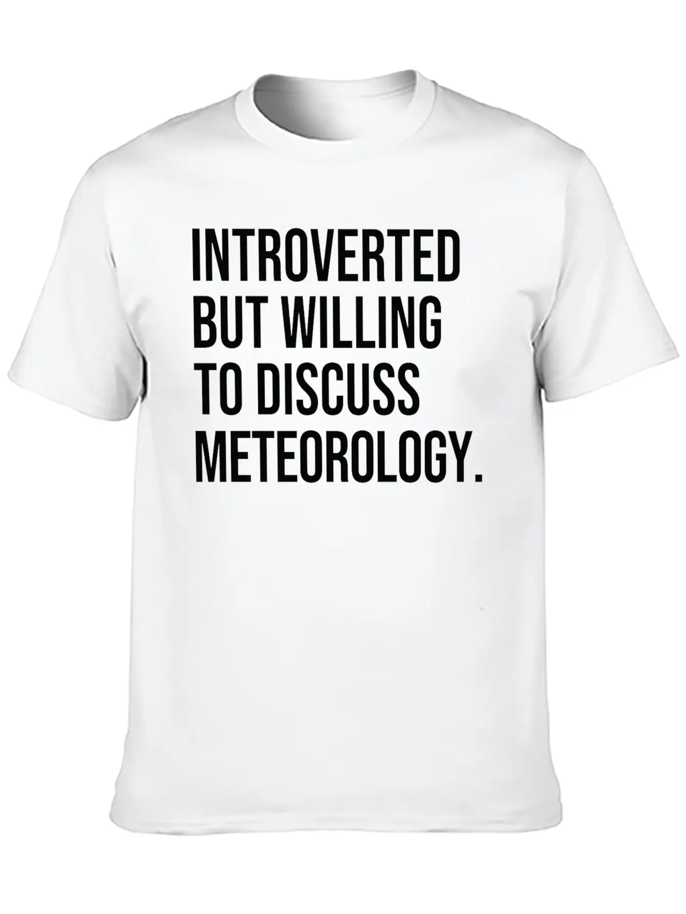 Meteorology Funny Introverted Meteorologist Saying Casual Graphic T-Shirt – Simple And Comfortable Daily Wear