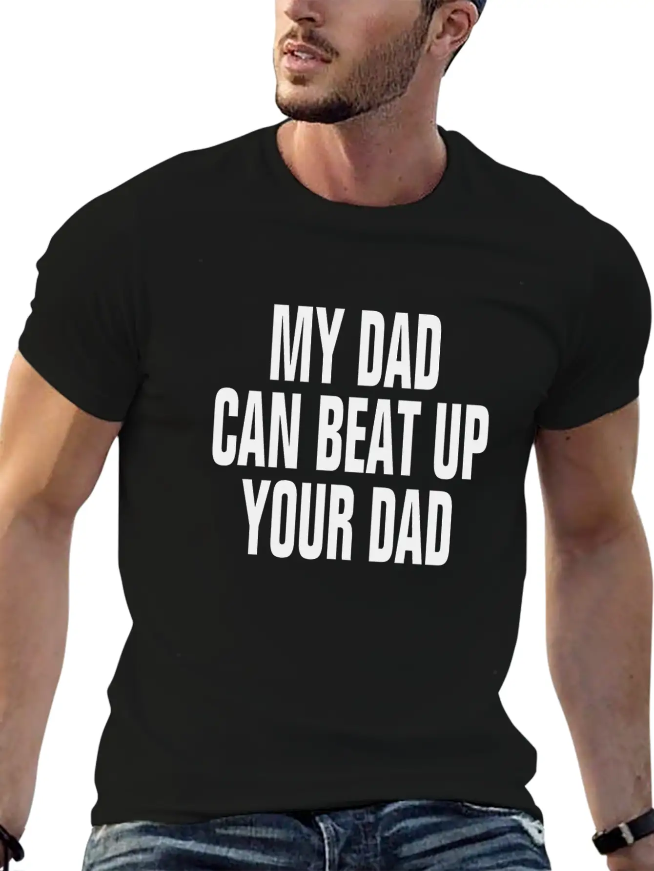 My Dad Can Beat Up Your Dad Casual Graphic T-Shirt – Simple And Comfortable Daily Wear