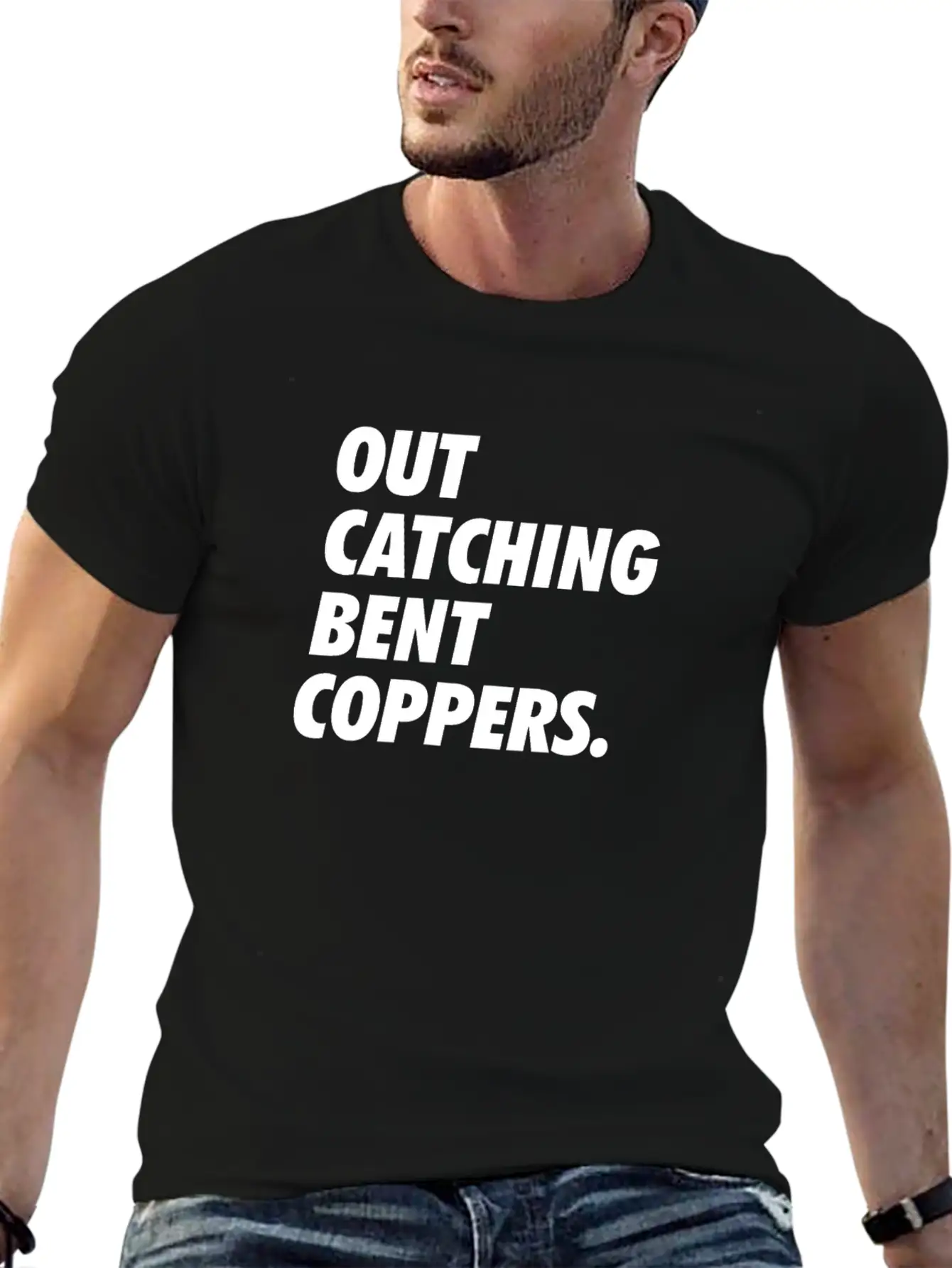 Out Catching Bent Coppers - Cops Essential Unisex Summer Tee – Soft Cotton Casual Fit
