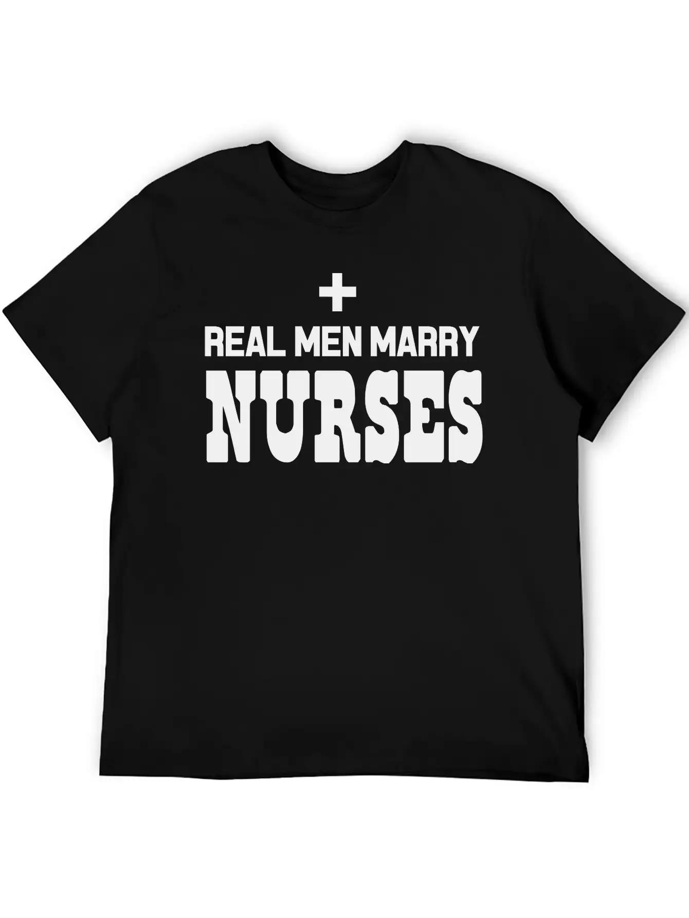 Real Men Marry Nurses Casual Graphic T-Shirt – Simple And Comfortable Daily Wear
