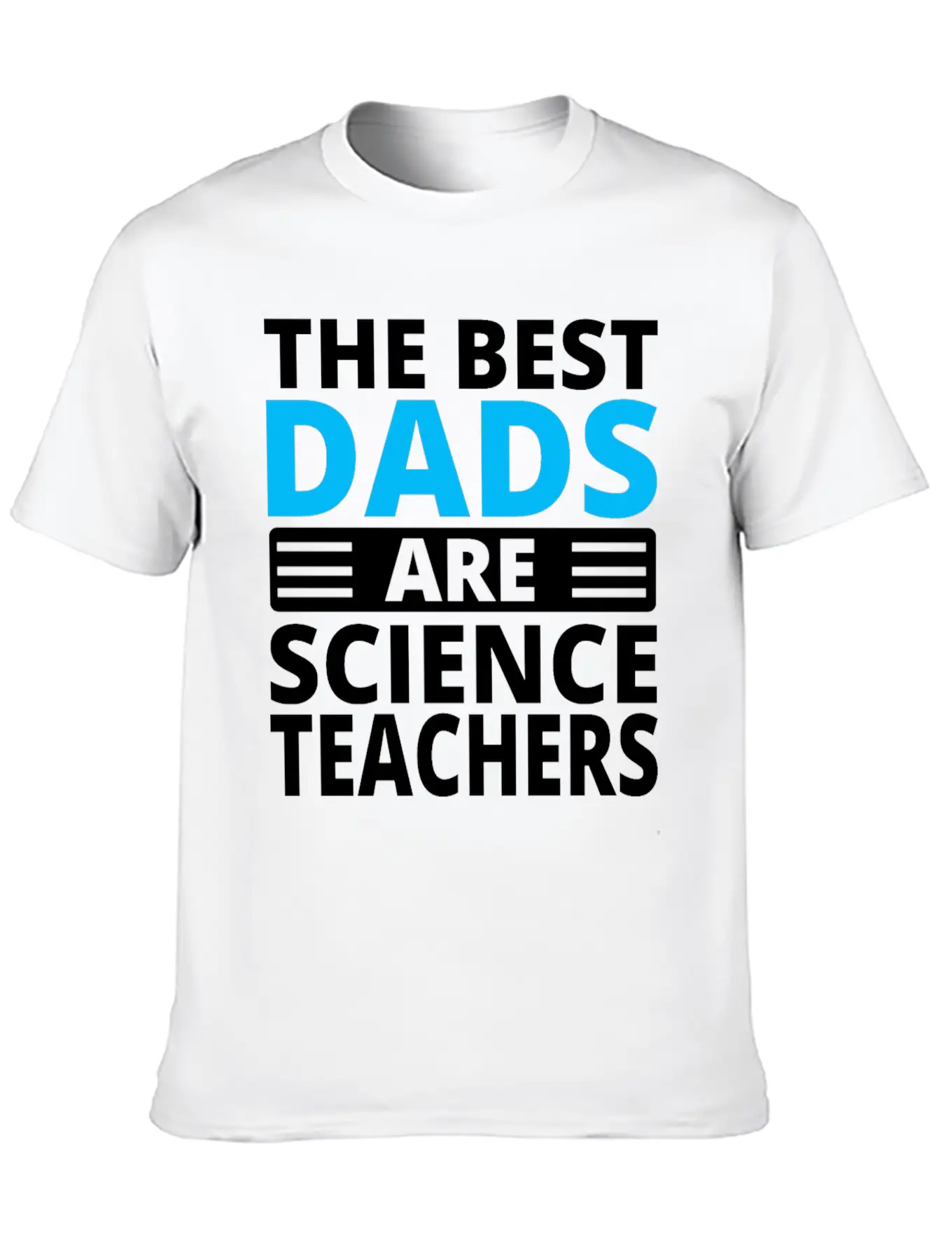 The Best Dads Are Science Teachers T-shirt Casual Graphic T-Shirt – Simple And Comfortable Daily Wear