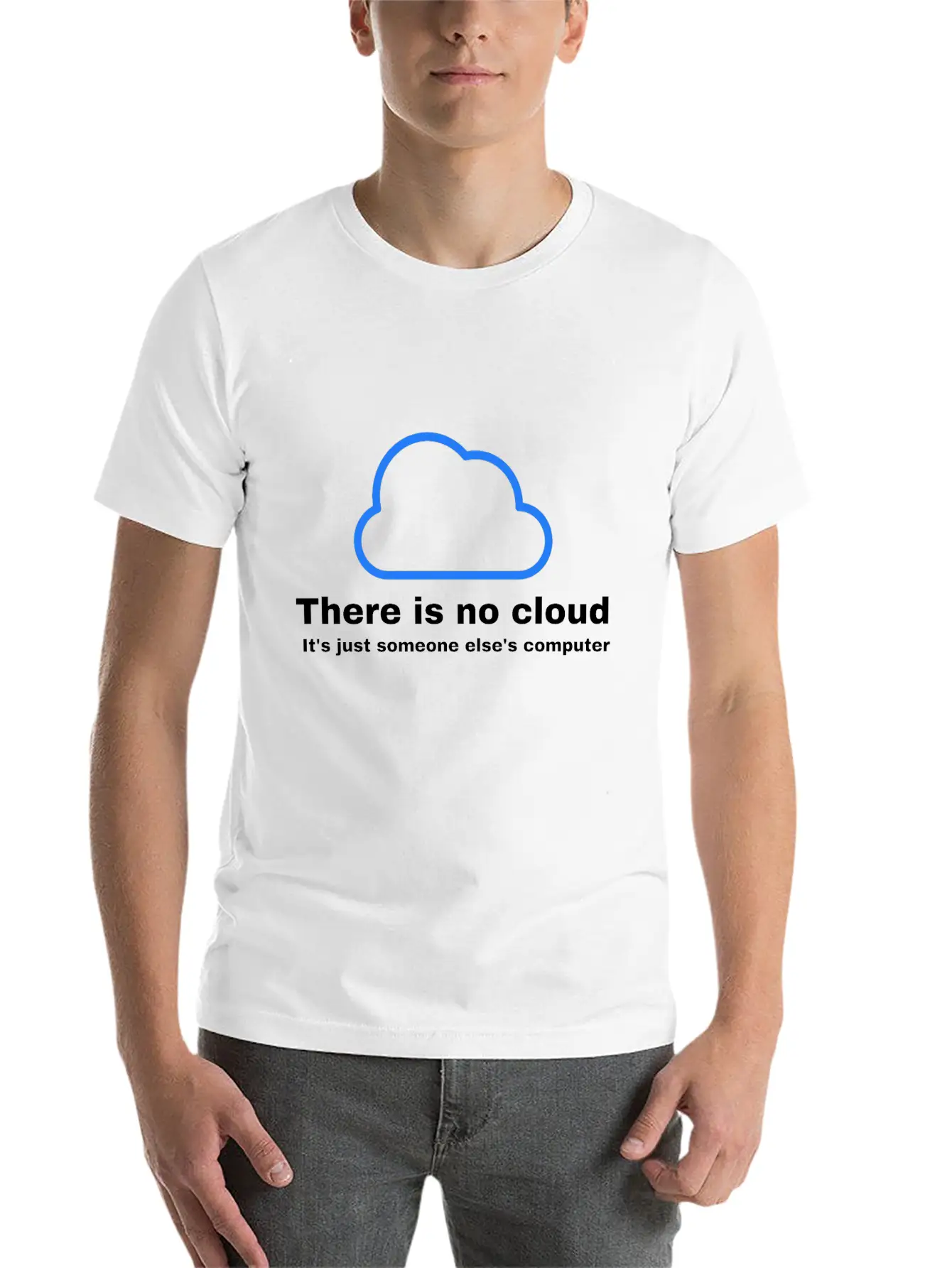 There Is No CLOUD Its Just Someone Else S Computer Simple Everyday Graphic Tee – Lightweight Summer Wear