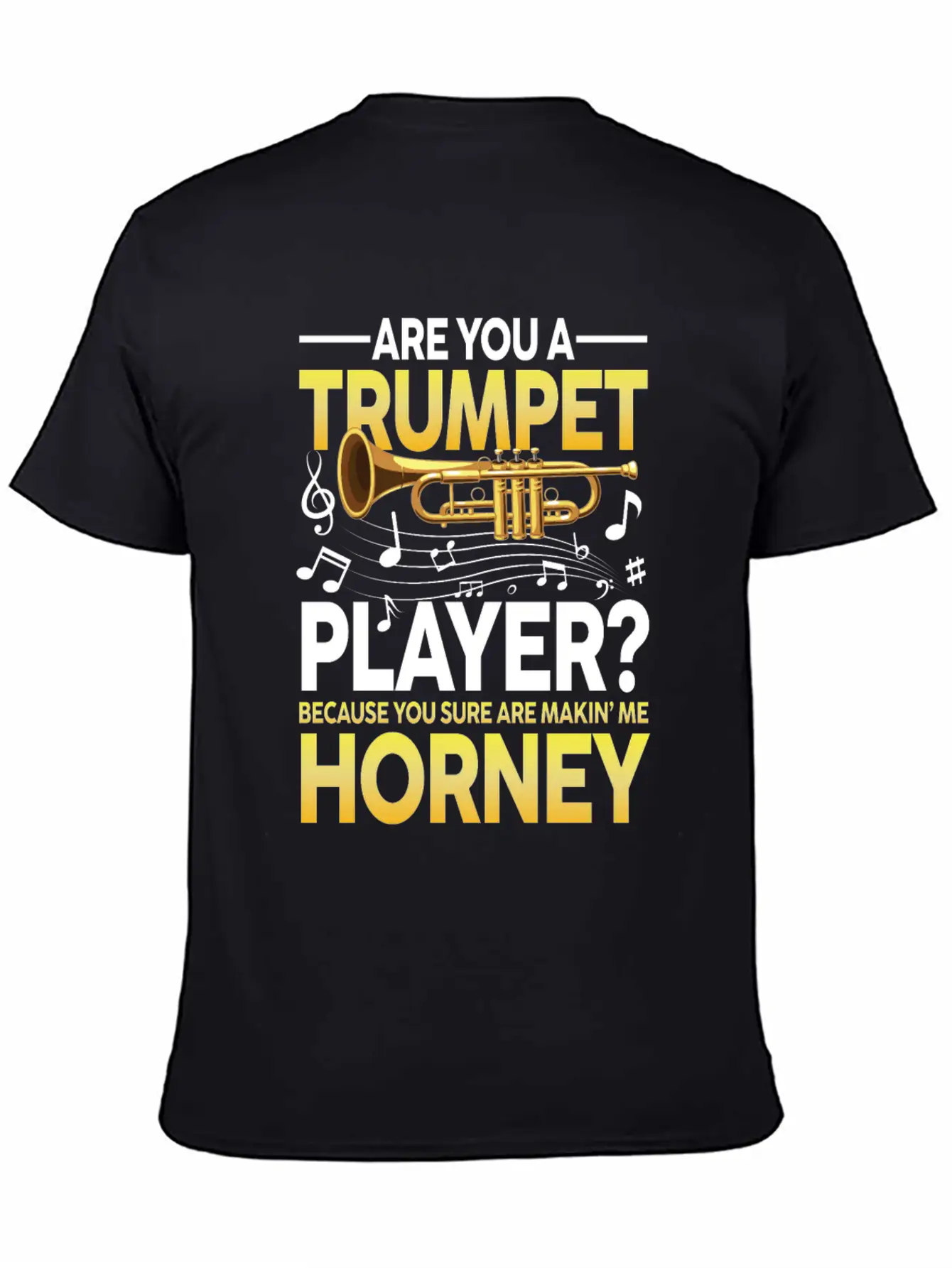 Trumpet Player Because You Sure Are Makin Me Classic Cotton Tee – Unisex Comfort For Any Season